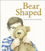 Reception/Primary 1: Bear Shaped by Dawn Coulter-Cruttenden