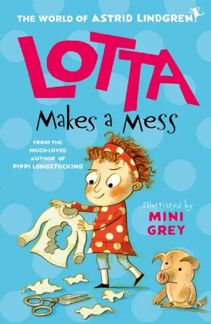 Lotta Makes a Mess by Astrid Lindgren
