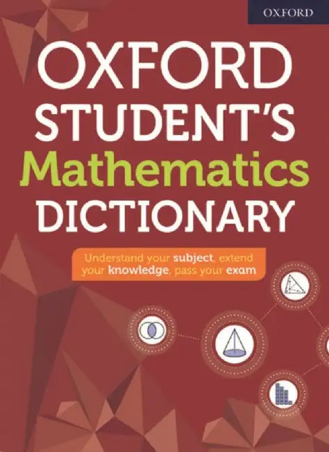 Oxford Student's Mathematics Dictionary by Oxford Dictionaries