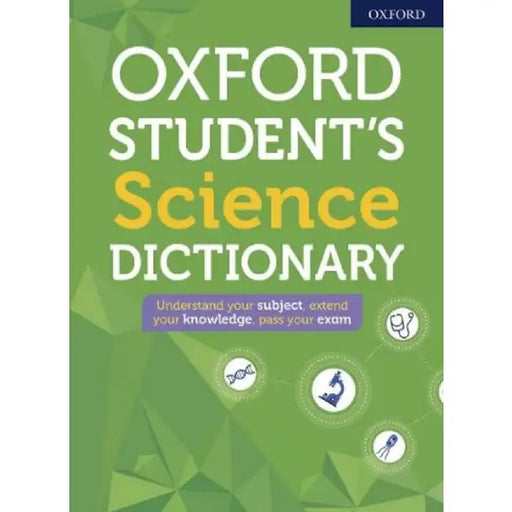Oxford Student's Science Dictionary by Oxford Dictionaries