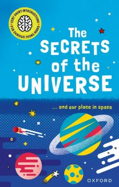 The Secrets of the Universe (VSI): Very Short Introduction by Mike Goldsmith