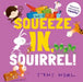 Squeeze In, Squirrel! by Oxford Children's Books