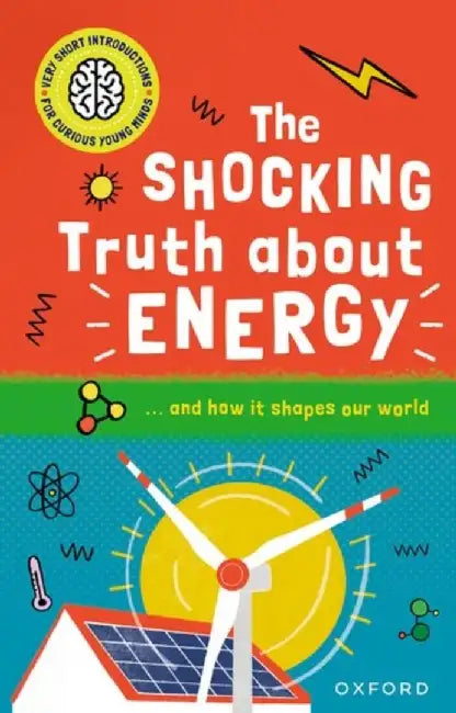 Very Short Introductions for Curious Young Minds: The Shocking Truth about Energy by Mike Goldsmith