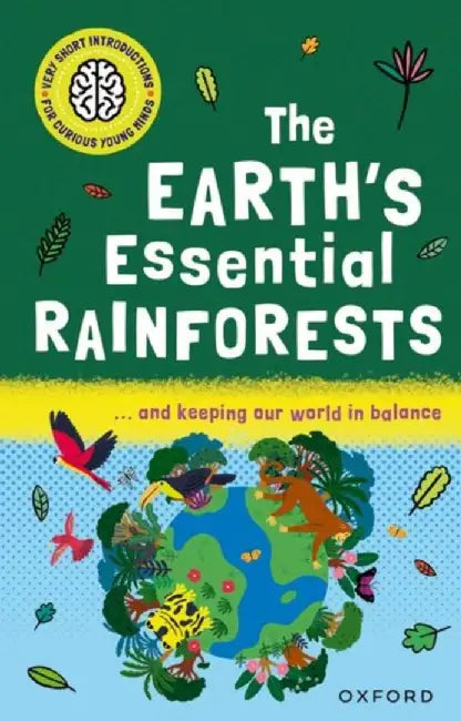 Very Short Introductions for Curious Young Minds: The Earth's Essential Rainforests by Isabel Thomas