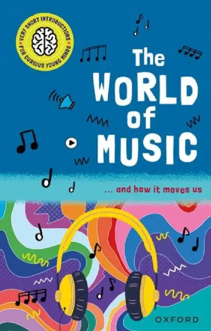 Very Short Introductions for Curious Young Minds: The World of Music by Nathan Holder