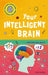 Very Short Introductions to Curious Young Minds: Your Intelligent Brain by Mike Tranter