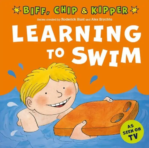 Learning to Swim (First Experiences with Biff, Chip & Kipper) by Roderick Hunt