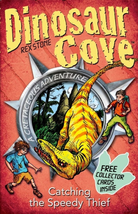 Dinosaur Cove Cretaceous 5: Catching the Speedy Thief by Rex Stone