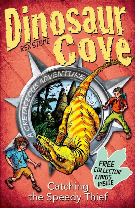 Dinosaur Cove Cretaceous 5: Catching the Speedy Thief by Rex Stone
