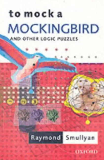 To Mock a Mockingbird by Raymond M. Smullyan