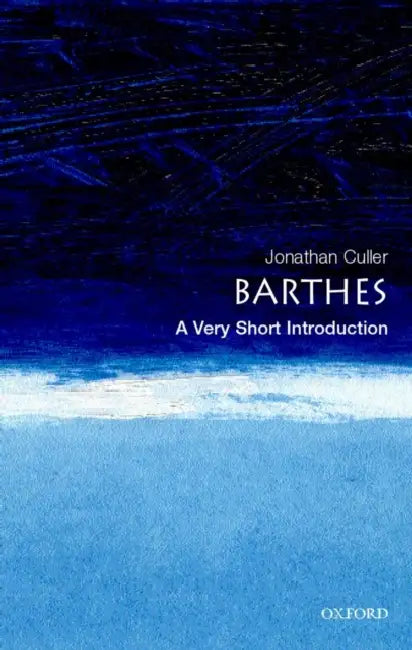 Barthes (VSI): Very Short Introduction by Jonathan Culler
