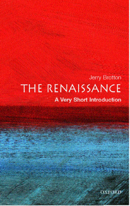 The Renaissance (VSI): Very Short Introduction
