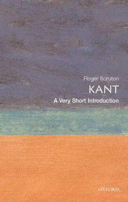 Kant: A Very Short Introduction by Roger Scruton