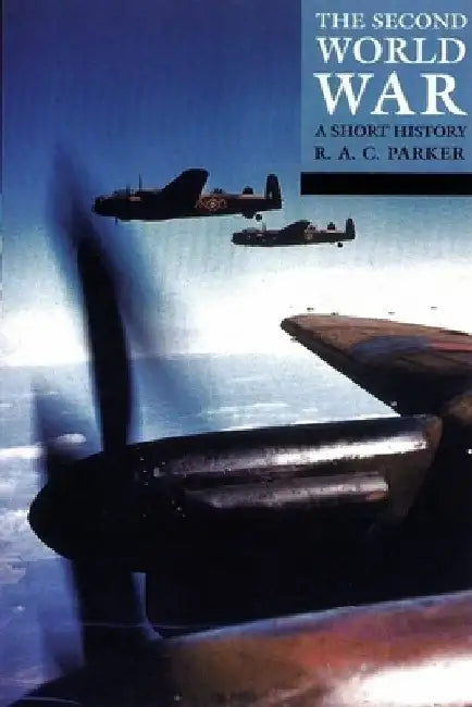 The Second World War: A Short History by R. A. C. Parker
