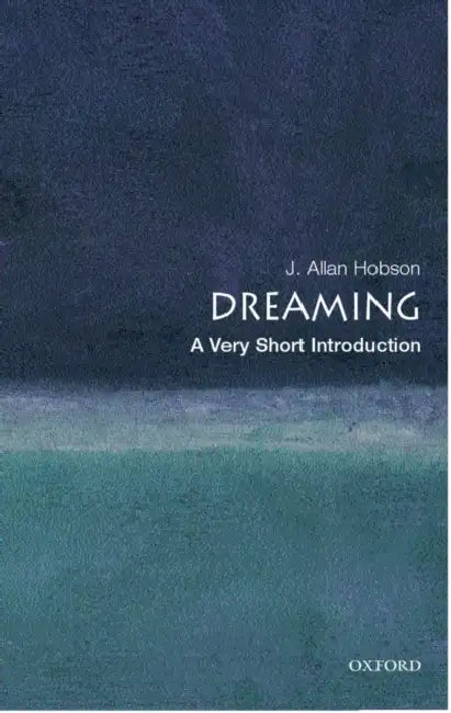 Dreaming (VSI): Very Short Introduction by J. Allan Hobson