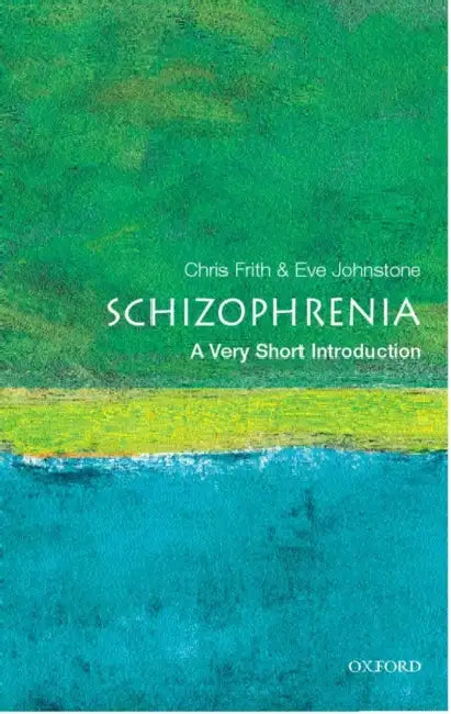 Schizophrenia (VSI): Very Short Introduction by Eve C. Johnstone