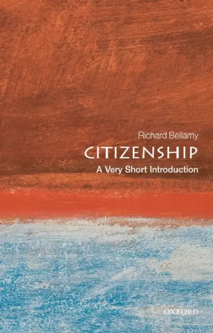 Citizenship (VSI): Very Short Introduction by Richard Bellemy