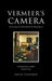 Vermeer's Camera: Uncovering the Truth Behind the Masterpieces by Philip Steadman