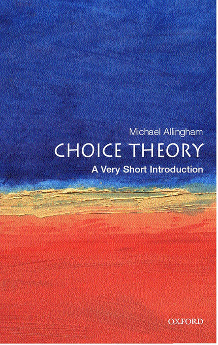 Choice Theory (VSI): . by Michael Allingham