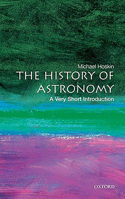 The History Of Astronomy (VSI): .