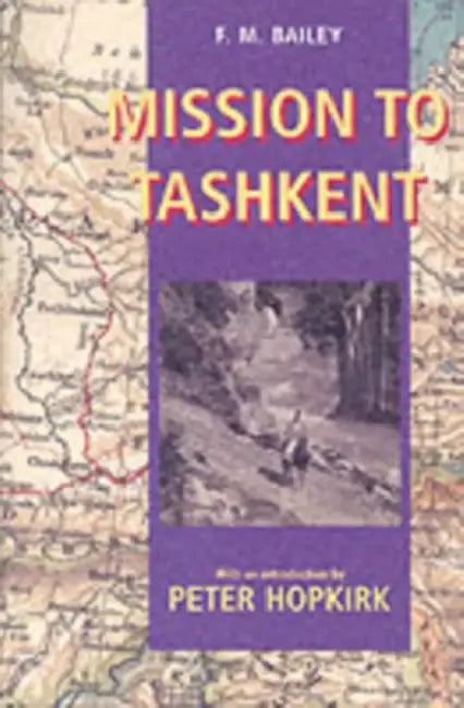 Mission to Tashkent (Paperback) by F. M. Bailey, Peter Hopkirk