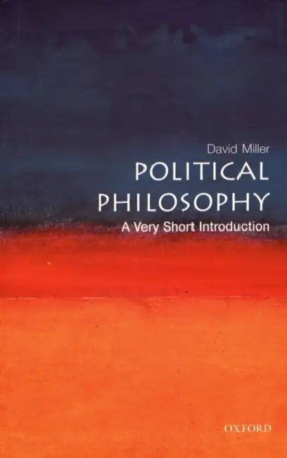 Political Philosophy (VSI): Very Short Introduction by Miller David