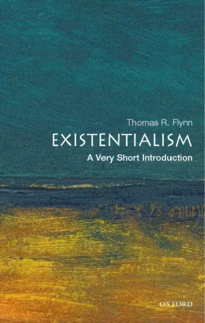 Existentialism (VSI): Very Short Introduction by Flynn