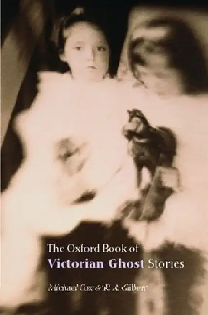 The Oxford Book of Victorian Ghost Stories by Michael Cox