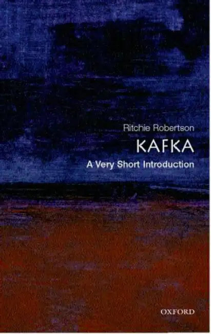Kafka: A Very Short Introduction by Ritchie Robertson