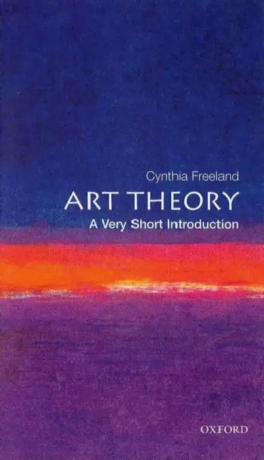 Art Theory (VSI): Very Short Introduction by Cynthia Freeland