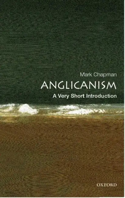 Anglicanism (VSI): Very Short Introduction by Mark Chapman