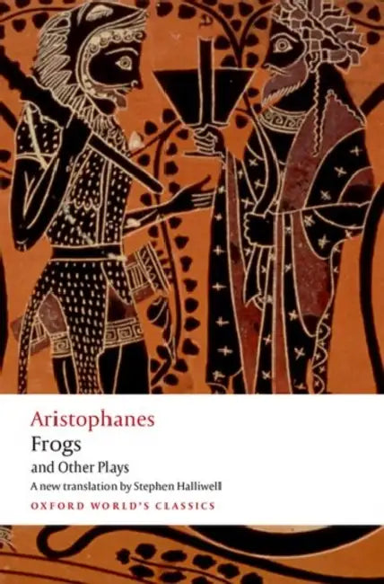 Aristophanes: Frogs and Other Plays: A New Verse Translation, with Introduction and Notes by Aristophanes