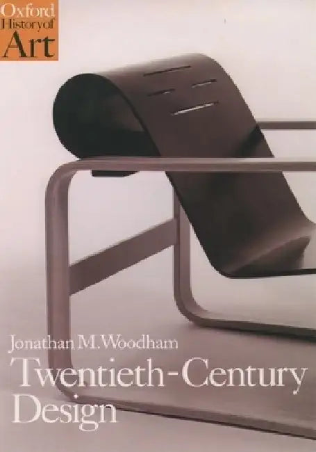 Twentieth-Century Design by Jonathan M. Woodham
