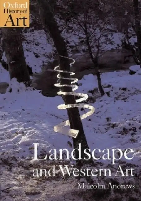 Landscape and Western Art by Malcolm Andrews