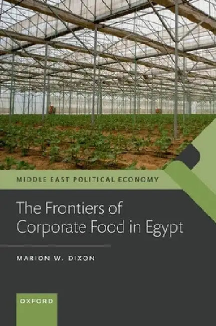 The Frontiers of Corporate Food in Egypt by Marion W. Dixon