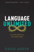 Language Unlimited: The Science Behind Our Most Creative Power by Adger, David