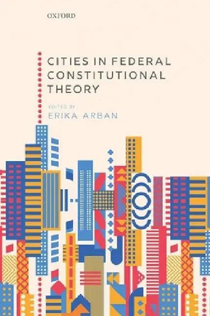 Cities in Federal Constitutional Theory by Erika Arban