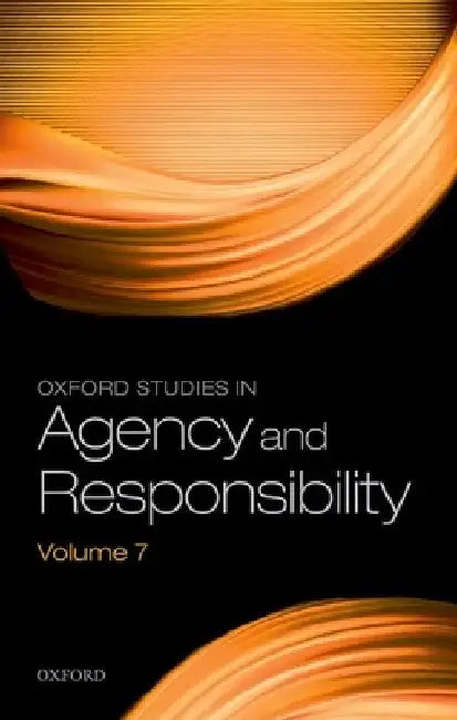 Oxford Studies in Agency and Responsibility Volume 7 by David Shoemaker