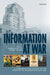 Information at War: A Communication History of the Ministry of Information 1939-1946 by Simon Eliot, Henry Irving