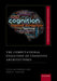 The Computational Evolution of Cognitive Architectures by Iuliia Kotseruba, John K. Tsotsos