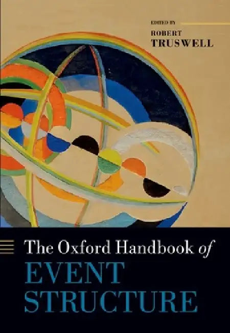 The Oxford Handbook of Event Structure by Robert Truswell
