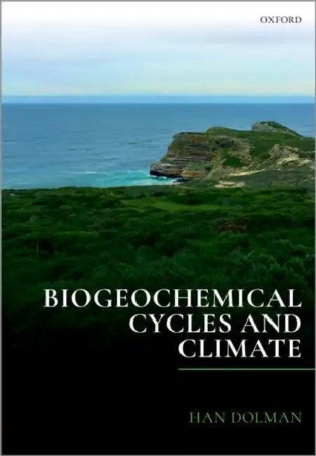 Biogeochemical Cycles and Climate by Han Dolman