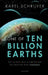 One of Ten Billion Earths: How We Learn about Our Planet's Past and Future from Distant Exoplanets by Karel Schrijver