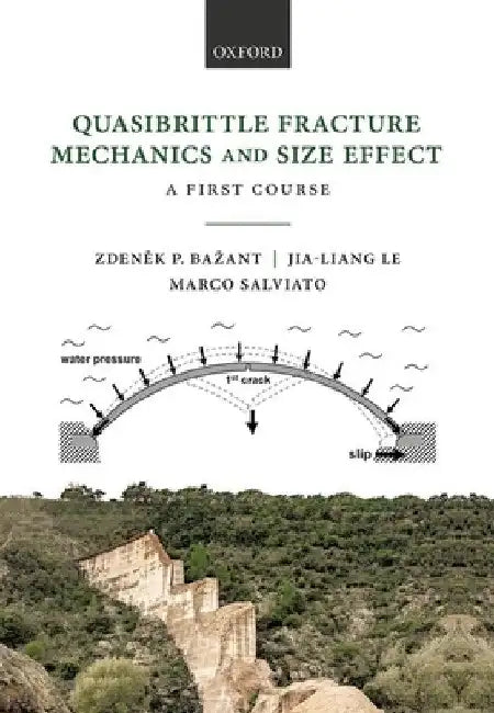 Quasibrittle Fracture Mechanics and Size Effect: A First Course by Zdenek P. Ba%zant