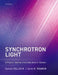 Synchrotron Light: A Physics Journey from Laboratory to Cosmos by Daniele Pelliccia
