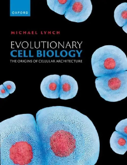 Evolutionary Cell Biology by Lynch