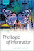 The Logic of Information: A Theory of Philosophy as Conceptual Design by Luciano Floridi