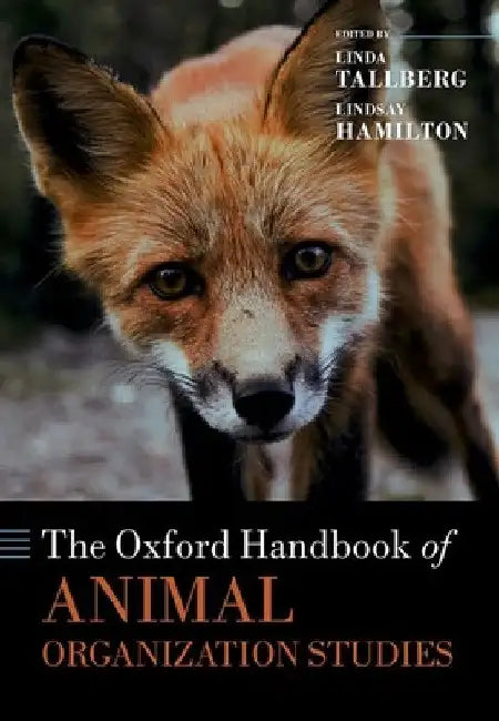 The Oxford Handbook of Animal Organization Studies by Linda Tallberg