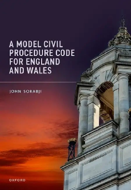 A Model Civil Procedure Code for England and Wales by John Sorabji