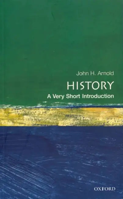 History: A Very Short Introduction by John H. Arnold